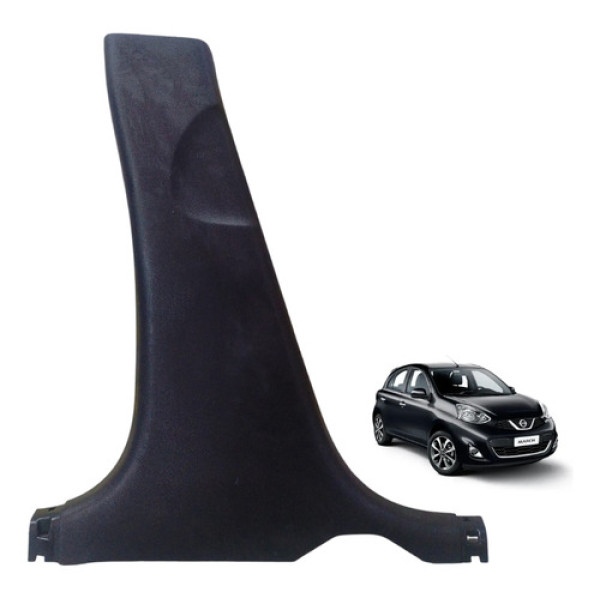 Acabamento Coluna Esquerda Nissan March 2012 2013 2014 2017